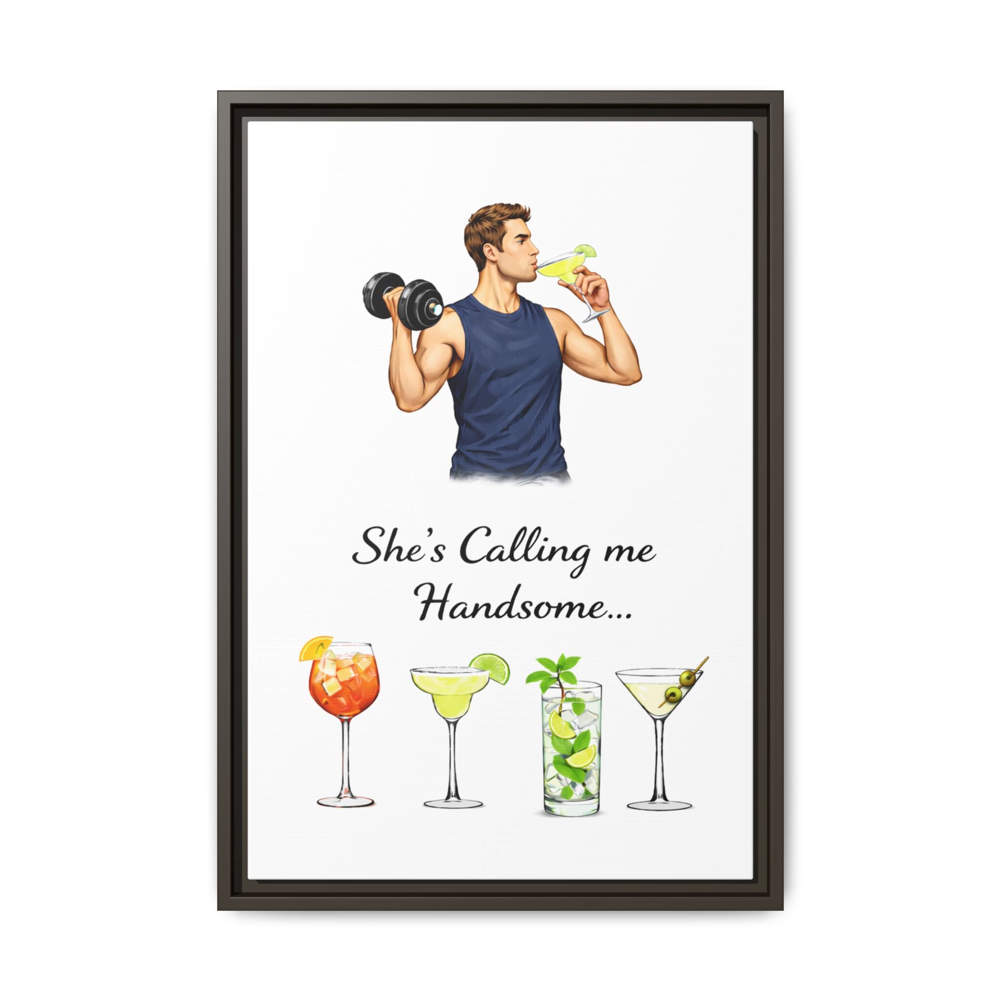 Framed Canvas Wall Art — "She's Calling Me Handsome" Cocktail Bar Print