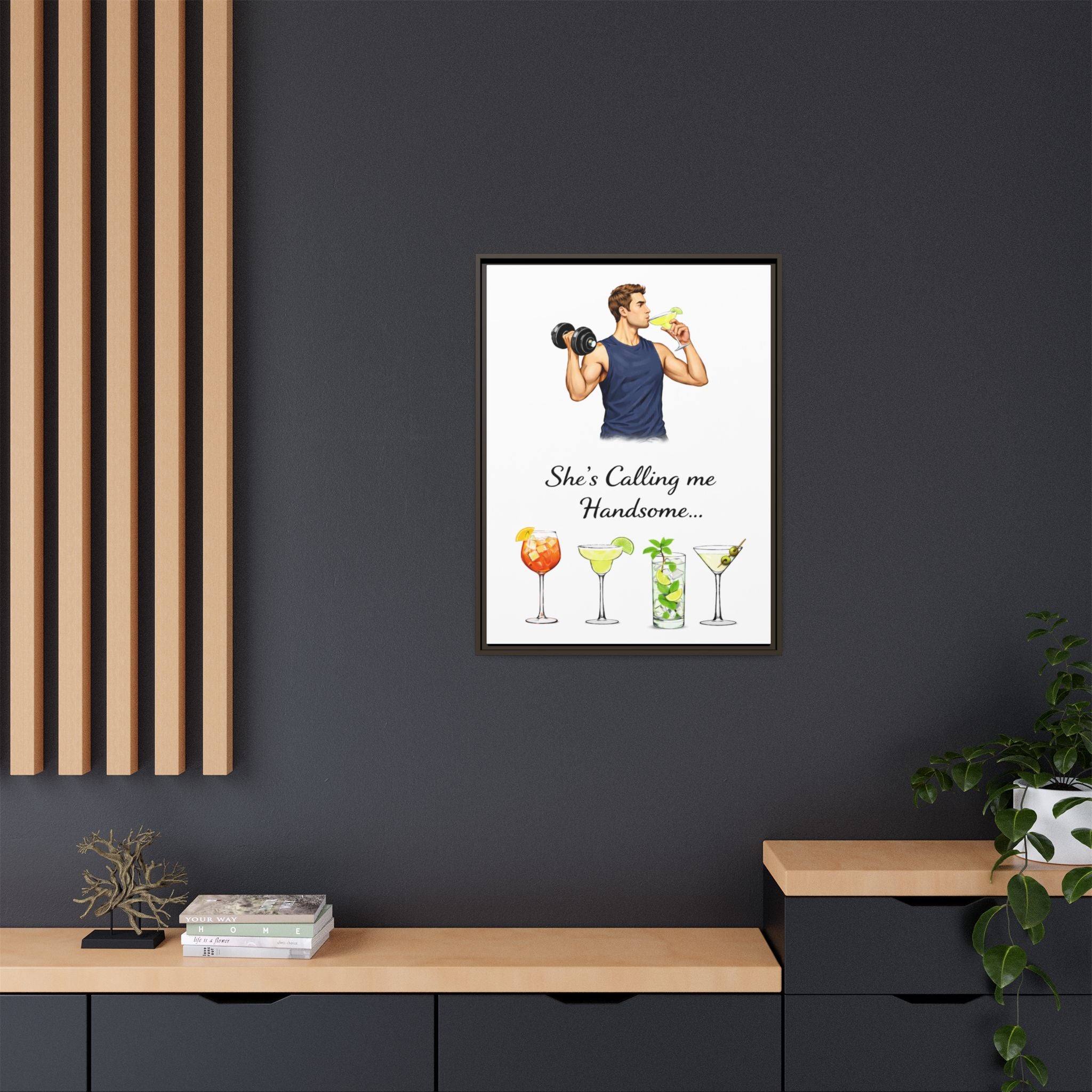 Framed Canvas Wall Art — "She's Calling Me Handsome" Cocktail Bar Print