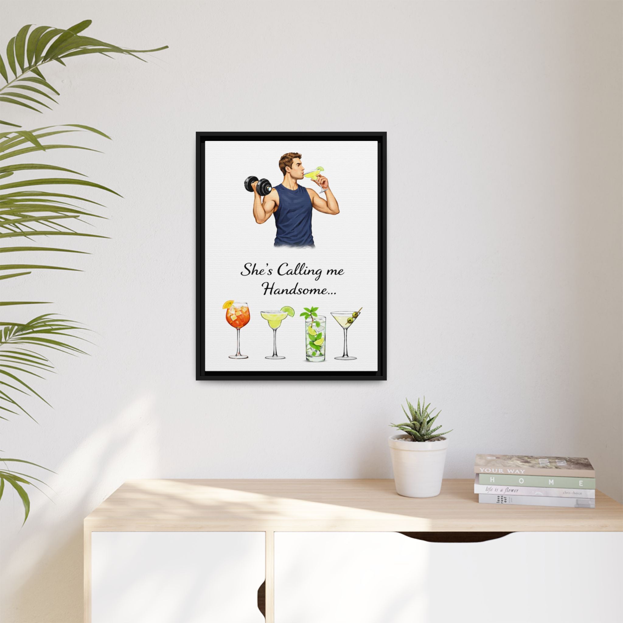 Framed Canvas Wall Art — "She's Calling Me Handsome" Cocktail Bar Print