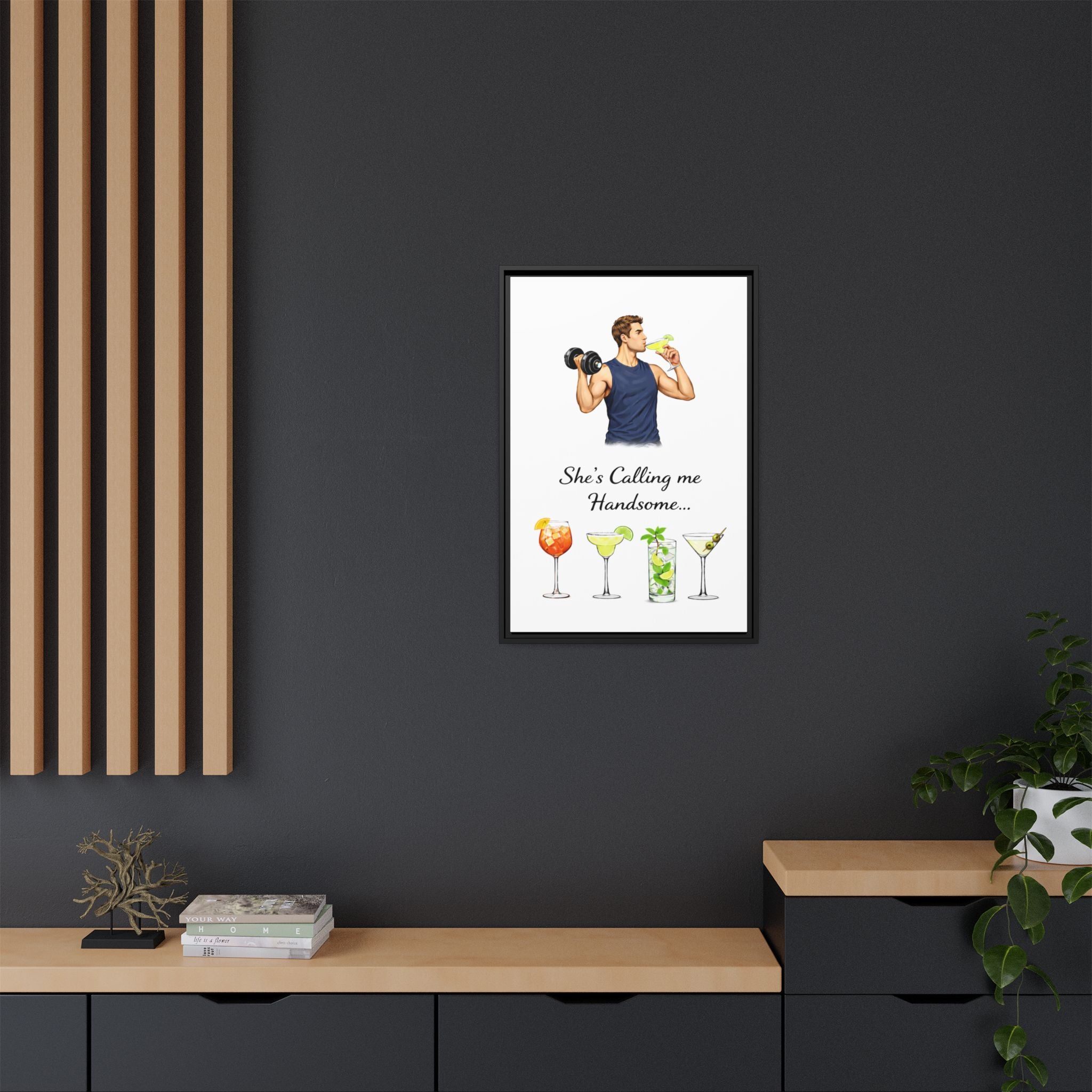 Framed Canvas Wall Art — "She's Calling Me Handsome" Cocktail Bar Print