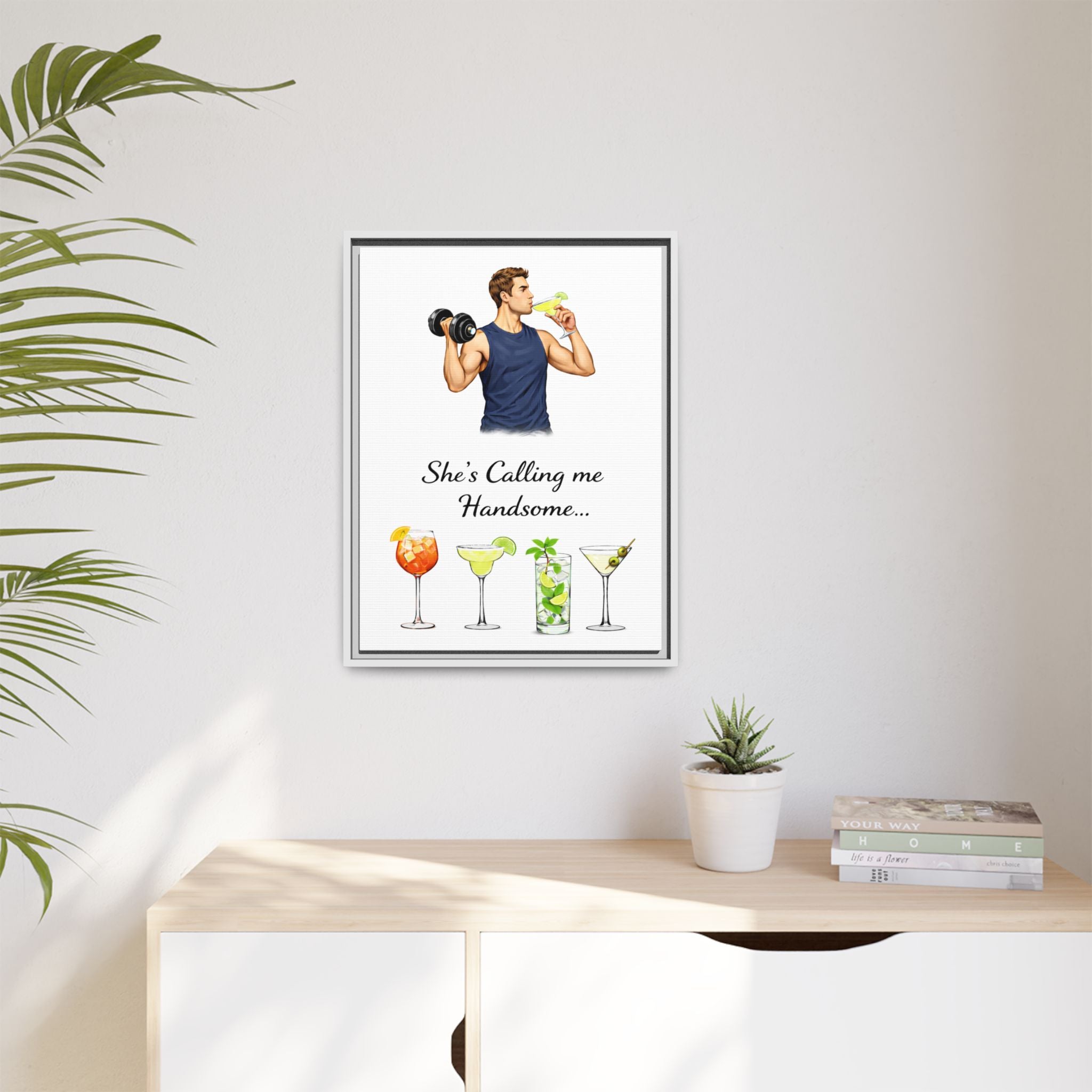 Framed Canvas Wall Art — "She's Calling Me Handsome" Cocktail Bar Print