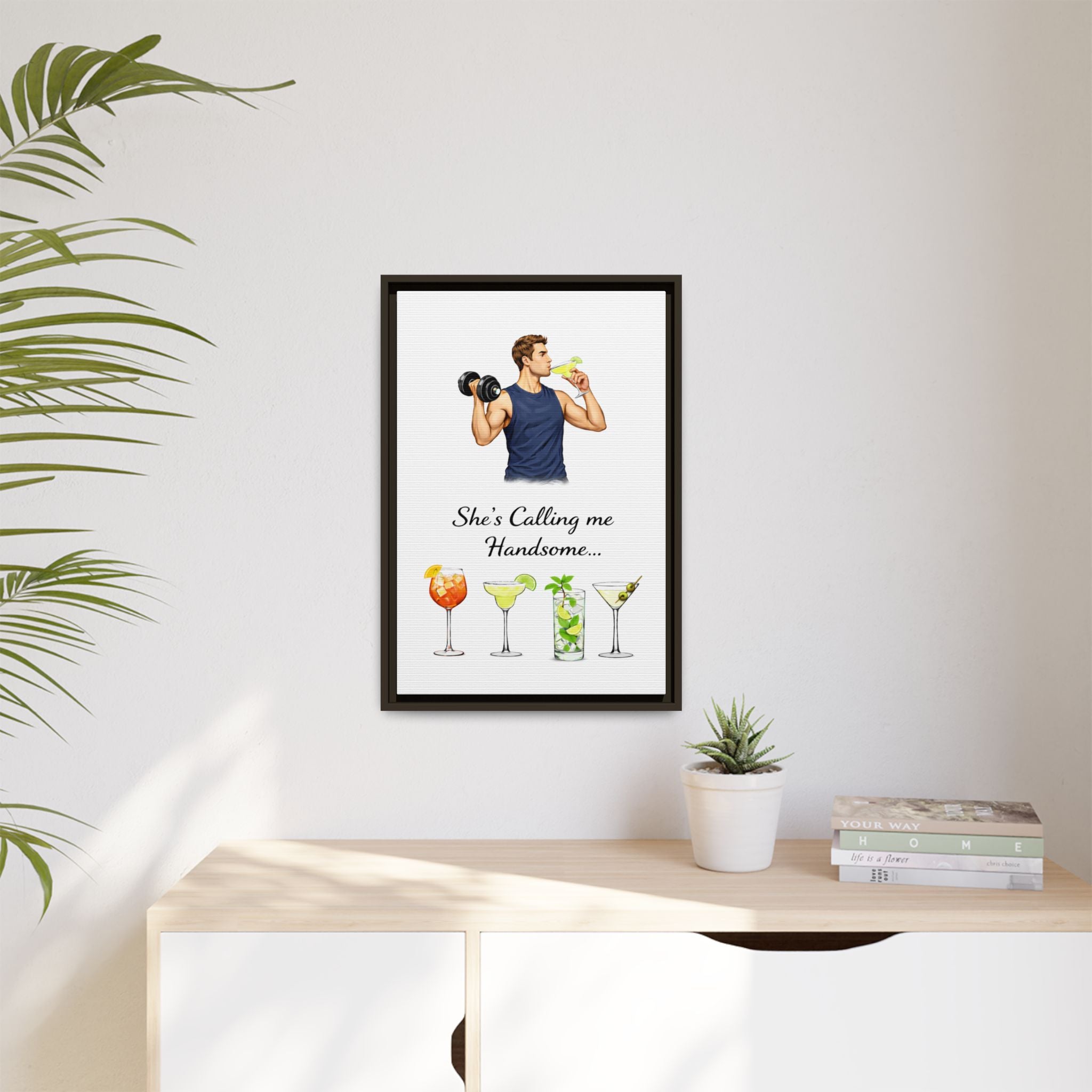 Framed Canvas Wall Art — "She's Calling Me Handsome" Cocktail Bar Print